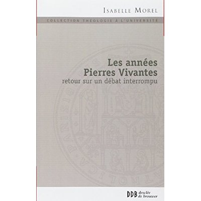 LES ANNEES PIERRES VIVANTES - RETOUR SUR UN DEBAT INTERROMPU