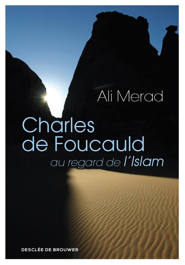CHARLES DE FOUCAULD AU REGARD DE L'ISLAM