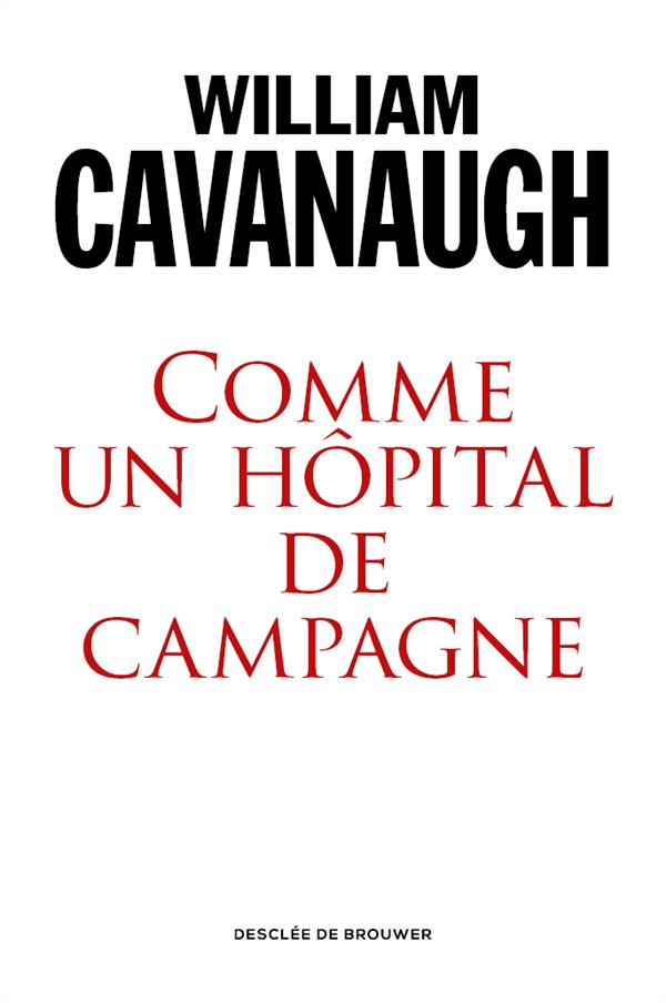 COMME UN HOPITAL DE CAMPAGNE - L'ENGAGEMENT DE L'EGLISE DANS UN MONDE BLESSE