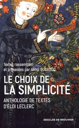 LE CHOIX DE LA SIMPLICITE - ANTHOLOGIE DE TEXTES D'ELOI LECLERC