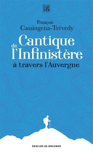 CANTIQUE DE L'INFINISTERE - A TRAVERS L'AUVERGNE