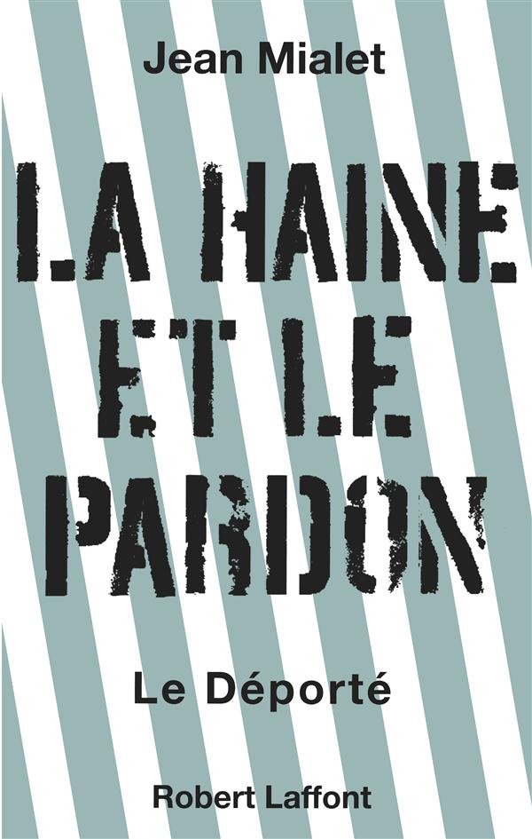 LA HAINE ET LE PARDON - LE DEPORTE