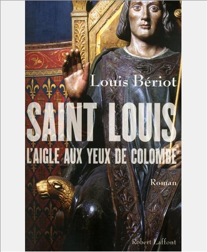 SAINT LOUIS, L'AIGLE AUX YEUX DE COLOMBE