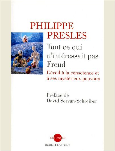 TOUT CE QUI N'INTERESSAIT PAS FREUD L'EVEIL A LA CONSCIENCE ET A SES MYSTERIEUX POUVOIRS