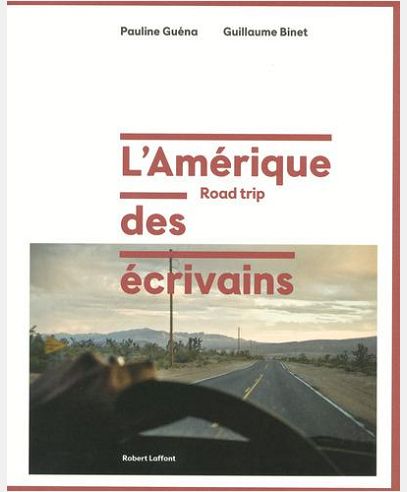 L'AMERIQUE DES ECRIVAINS - ROAD TRIP