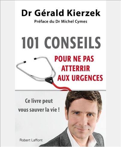 101 CONSEILS POUR NE PAS ATTERRIR AUX URGENCES