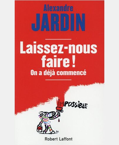 LAISSEZ-NOUS FAIRE ! ON A DEJA COMMENCE
