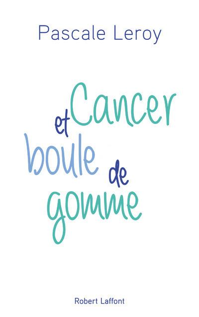 CANCER ET BOULE DE GOMME