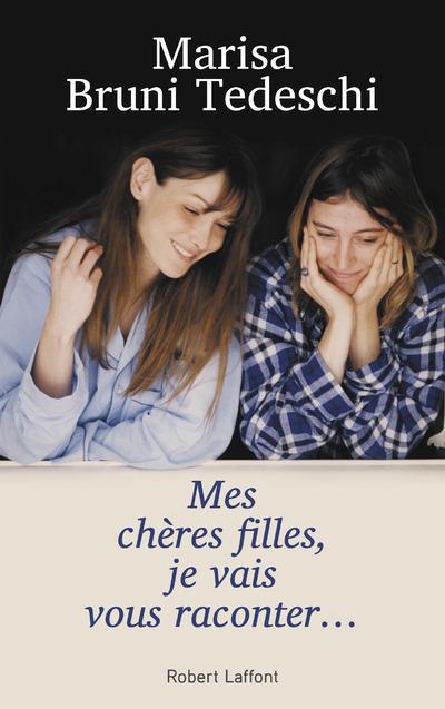 MES CHERES FILLES, JE VAIS VOUS RACONTER...