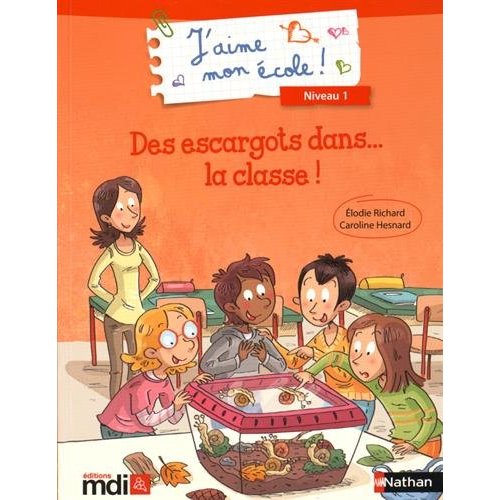 J'AIME MON ECOLE ! NIVEAU 1 - DES ESCARGOTS DANS LA CLASSE