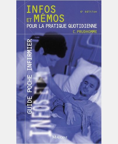 GUIDE POCHE INFIRMIER INFOS ET MEMOS POUR LA PRATIQUE QUOTIDIENNE