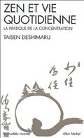 ZEN ET VIE QUOTIDIENNE - LA PRATIQUE DE LA CONCENTRATION