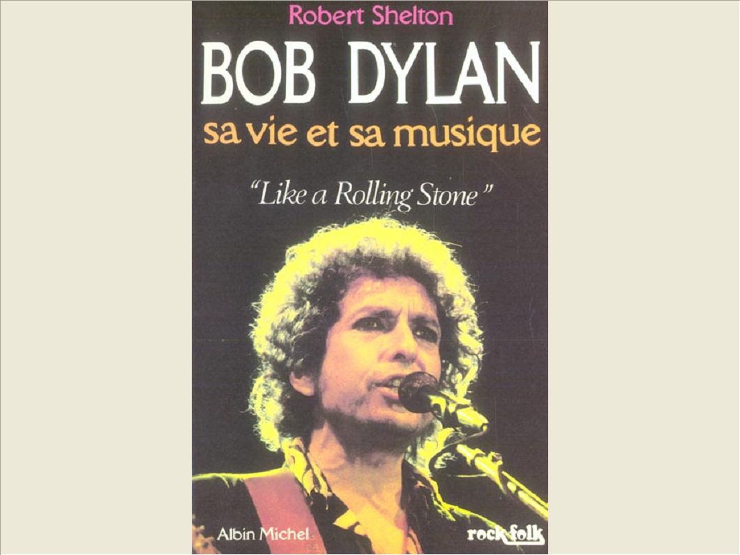 BOB DYLAN, SA VIE ET SA MUSIQUE