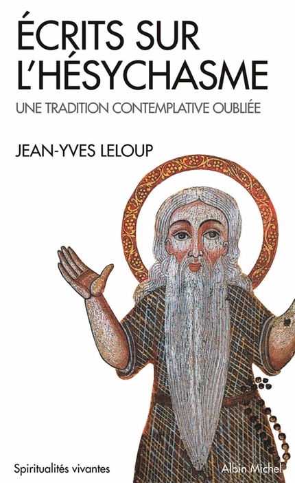 ECRITS SUR L'HESYCHASME - UNE TRADITION CONTEMPLATIVE OUBLIEE