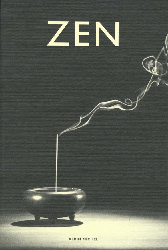 ZEN - PRATIQUE ET ENSEIGNEMENT, HISTOIRE ET TRADITION, CIVILISATION ET PERSPECTIVES
