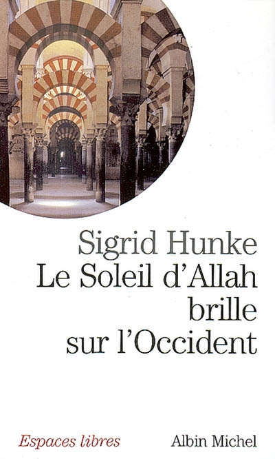 LE SOLEIL D'ALLAH BRILLE SUR L'OCCIDENT - NOTRE HERITAGE ARABE