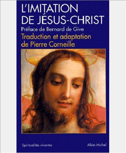L'IMITATION DE JESUS-CHRIST - TRADUCTION ET ADAPTATION DE PIERRE CORNEILLE