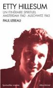 ETTY HILLESUM - UN ITINERAIRE SPIRITUEL, AMSTERDAM 1941-AUSCHWITZ 1943