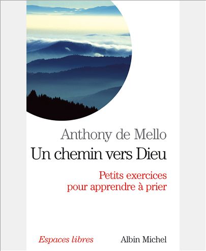 UN CHEMIN VERS DIEU (SADHANA) - PETITS EXERCICES POUR APPRENDRE A PRIER