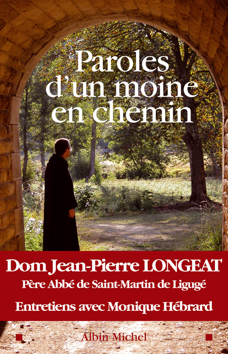 PAROLES D'UN MOINE EN CHEMIN - ENTRETIENS AVEC MONIQUE HEBRARD