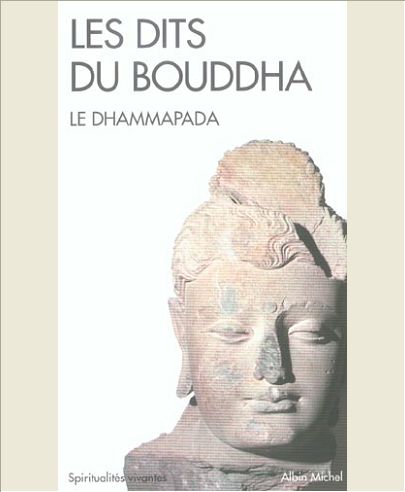 LES DITS DU BOUDDHA - LE DHAMMAPADA