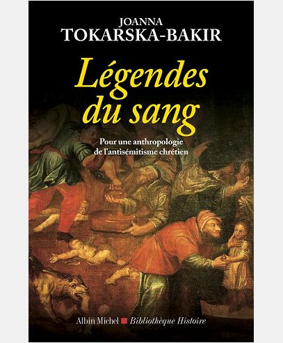 LEGENDES DU SANG - POUR UNE ANTHROPOLOGIE DE L'ANTISEMITISME CHRETIEN