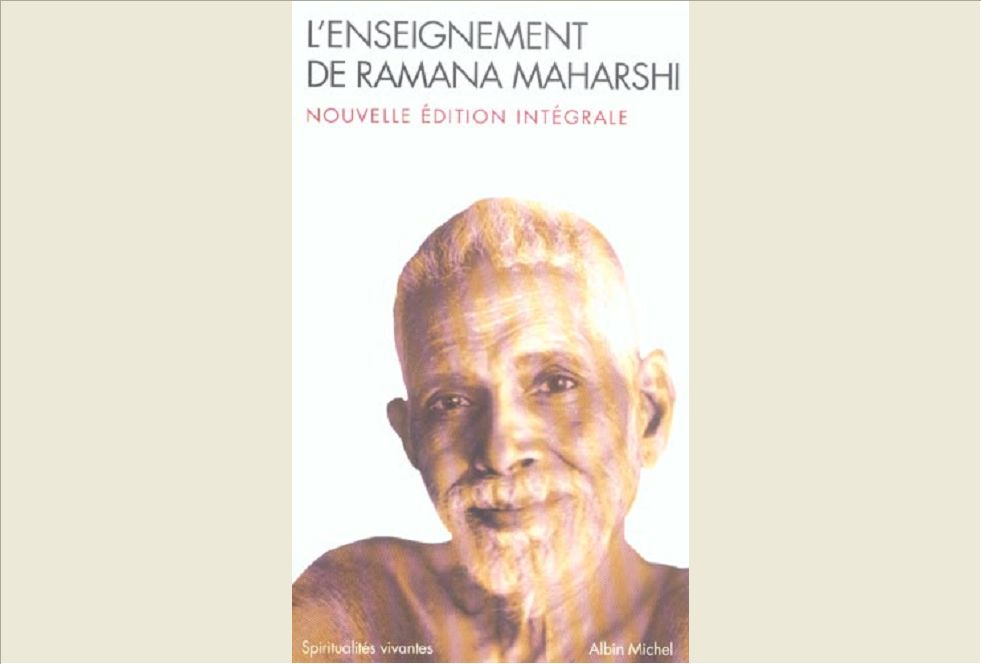 L'ENSEIGNEMENT DE RAMANA MAHARSHI - NOUVELLE EDITION INTEGRALE