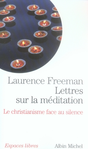 LETTRES SUR LA MEDITATION - LE CHRISTIANISME FACE AU SILENCE