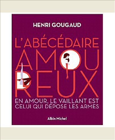 L'ABECEDAIRE AMOUREUX - EN AMOUR, LE VAILLANT EST CELUI QUI DEPOSE LES ARMES