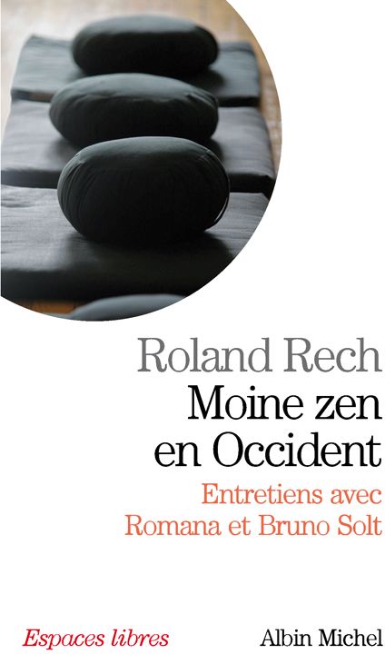 MOINE ZEN EN OCCIDENT - ENTRETIENS AVEC ROMANA ET BRUNO SOLT