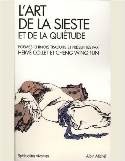 L'ART DE LA SIESTE ET DE LA QUIETUDE - POEMES CHINOIS