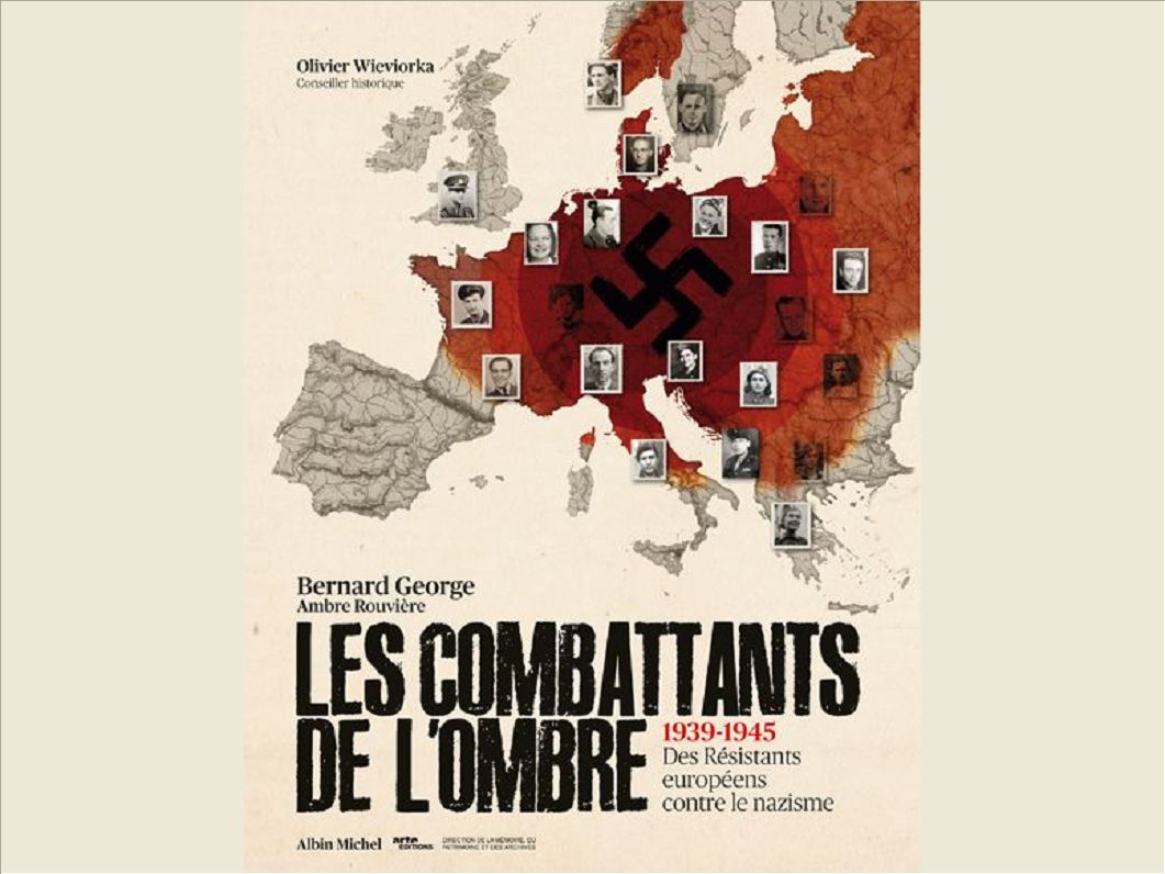 LES COMBATTANTS DE L'OMBRE - 1939-1945 DES RESISTANTS EURPEENS CONTRE LE NAZISME