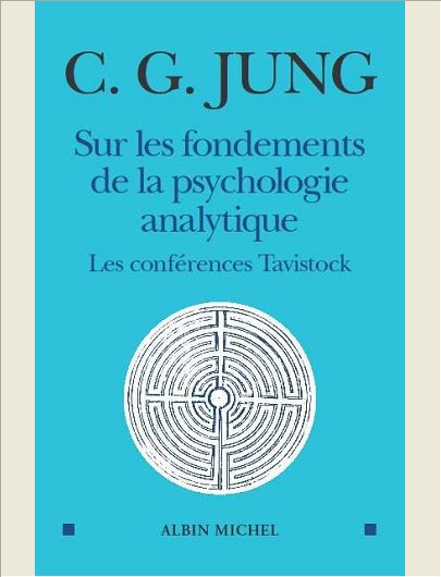 SUR LES FONDEMENTS DE LA PSYCHOLOGIE ANALYTIQUE - LES CONFERENCES TAVISTOCK