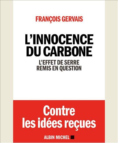 L'INNOCENCE DU CARBONE - L'EFFET DE SERRE REMIS EN QUESTION
