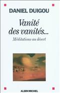 VANITE DES VANITES... - MEDITATIONS AU DESERT