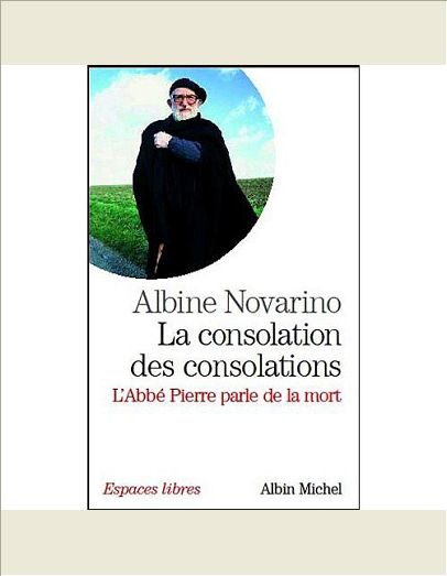 LA CONSOLATION DES CONSOLATIONS - L'ABBE PIERRE PARLE DE LA MORT