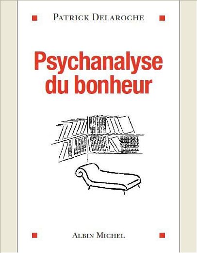 PSYCHANALYSE DU BONHEUR