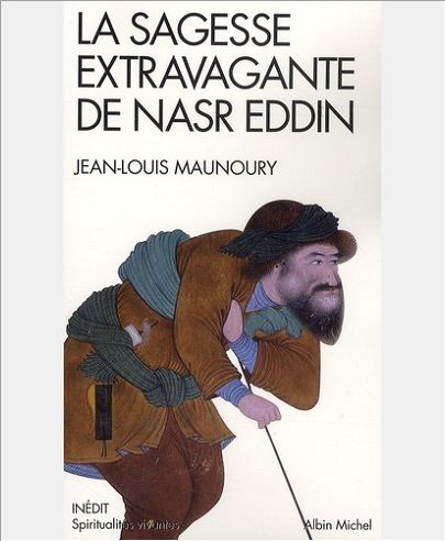 LA SAGESSE EXTRAVAGANTE DE NASR EDDIN