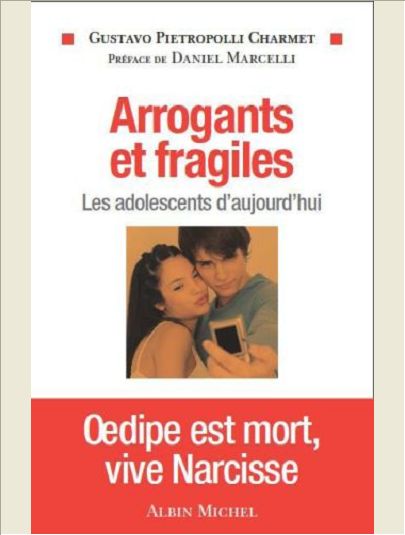 ARROGANTS ET FRAGILES - LES ADOLESCENTS D'AUJOURD'HUI