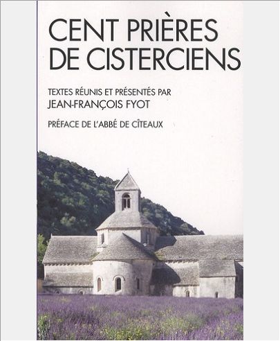 CENT PRIERES DE CISTERCIENS