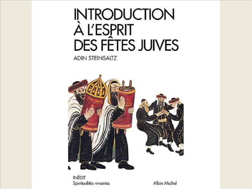 INTRODUCTION A L'ESPRIT DES FETES JUIVES - UNE ANNEE PLEINE DE VIE