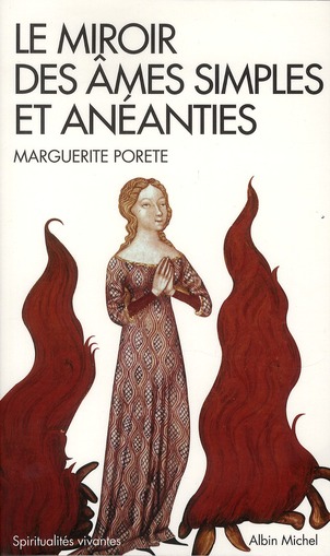 LE MIROIR DES AMES SIMPLES ET ANEANTIES - ET QUI SEULEMENT DEMEURENT EN VOULOIR ET DESIR D'AMOUR