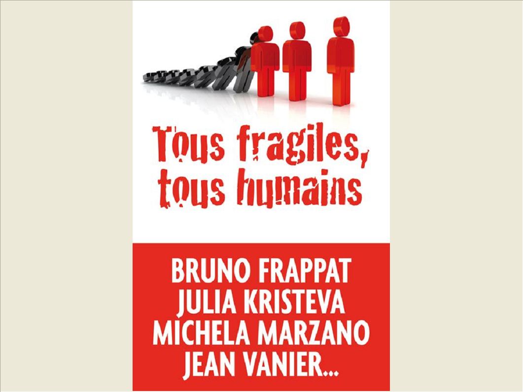 TOUS FRAGILES, TOUS HUMAINS