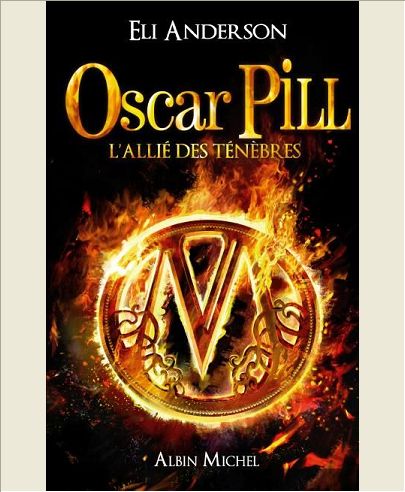 OSCAR PILL - TOME 4 - L'ALLIE DES TENEBRES
