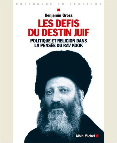 LES DEFIS DU DESTIN JUIF - POLITIQUE ET RELIGION DANS LA PENSEE DU RAV KOOK