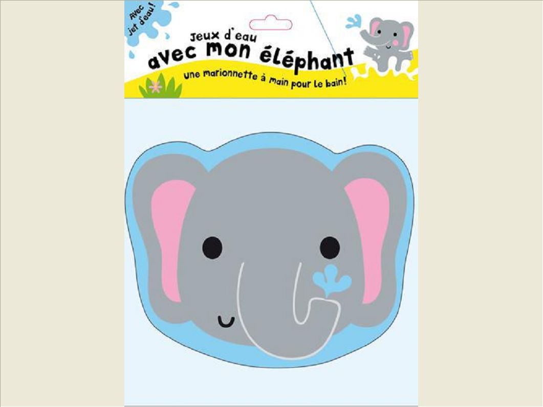 JEUX D'EAU AVEC MON ELEPHANT - UNE MARIONNETTE A MAIN POUR LE BAIN !