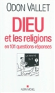 DIEU ET LES RELIGIONS - EN 101 QUESTIONS-REPONSES