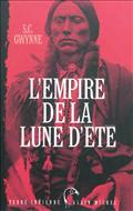 L'EMPIRE DE LA LUNE D'ETE - QUANAH PARKER ET L'EPOPEE DES COMANCHES, LA TRIBU LA PLUS PUISSANTE DE L