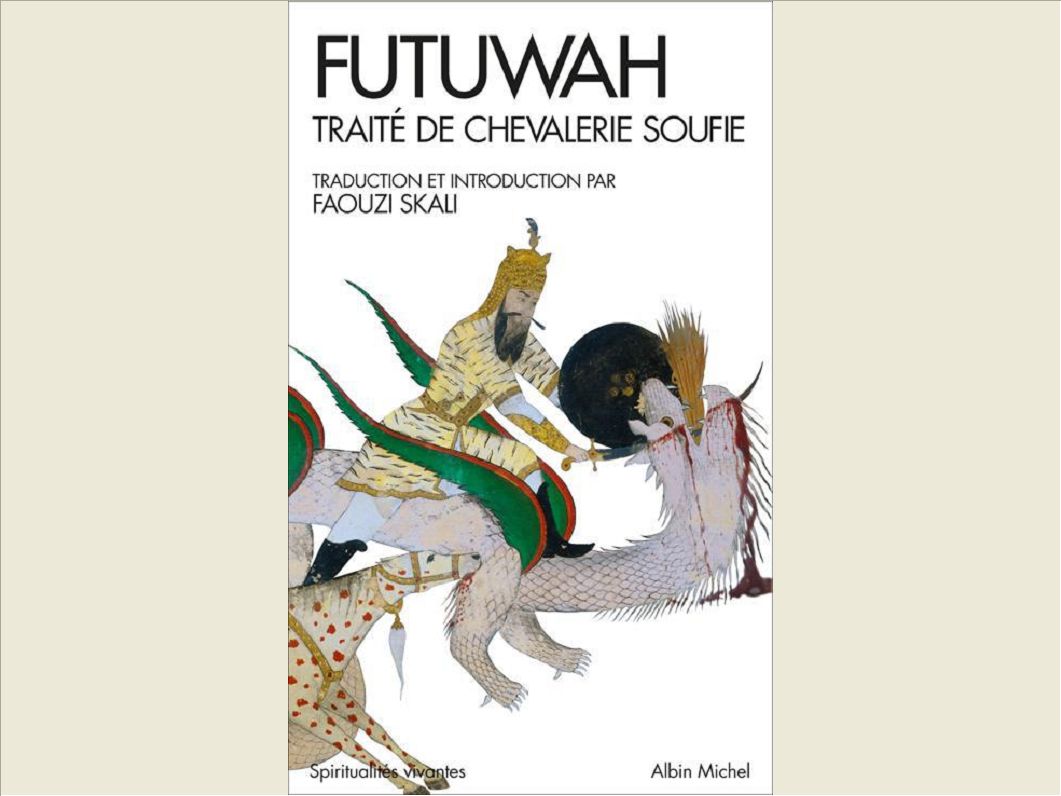 FUTUWAH - TRAITE DE CHEVALERIE SOUFIE