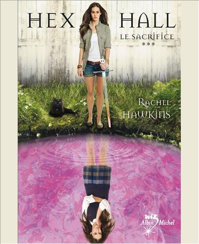 HEX HALL - TOME 3 - LE SACRIFICE